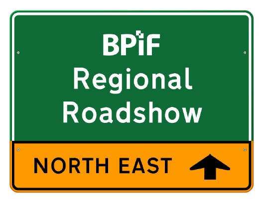 BPIF Regional Roadshow - the route to improvement: North (Newcastle)
