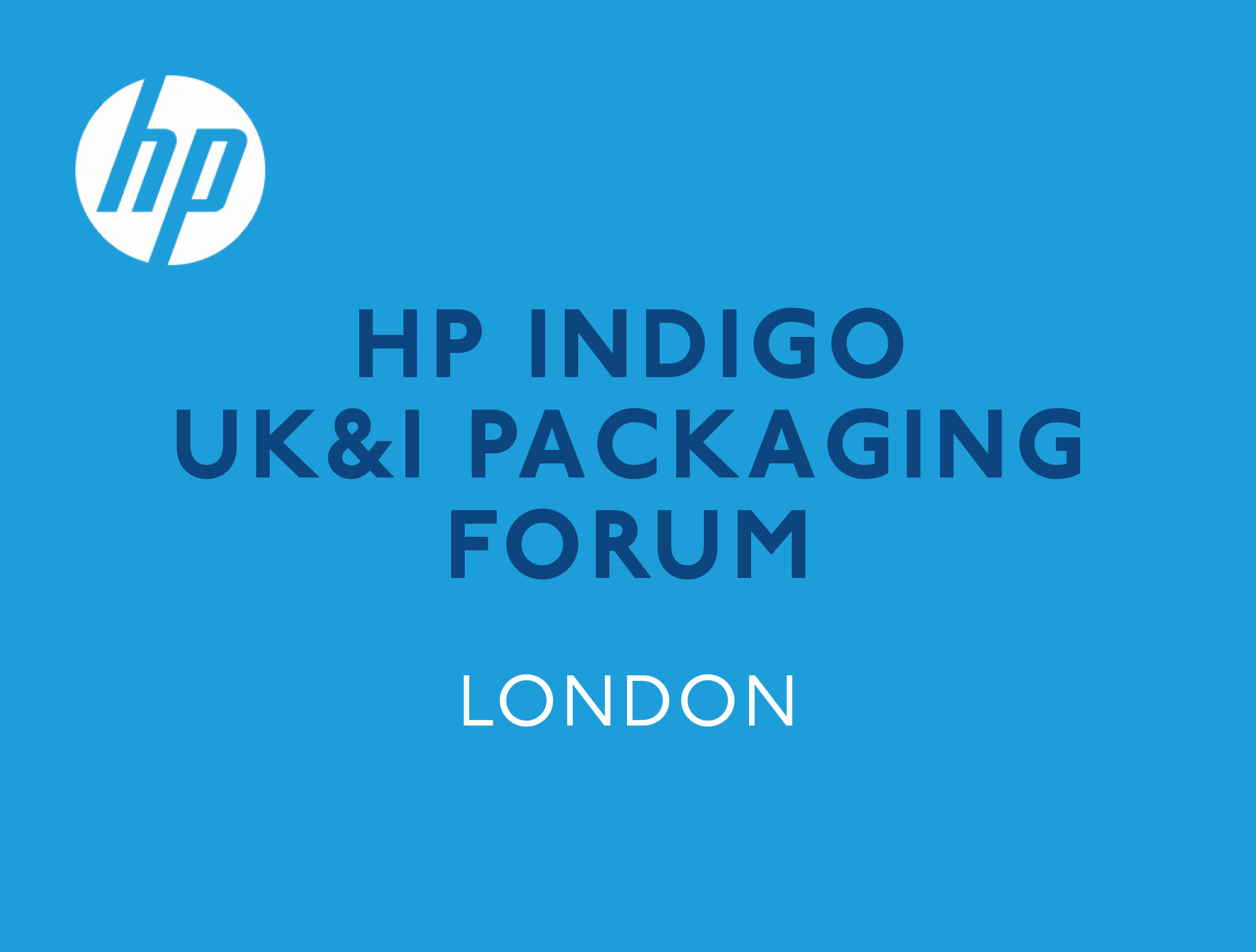 HP Indigo UK&I Packaging Forum - London