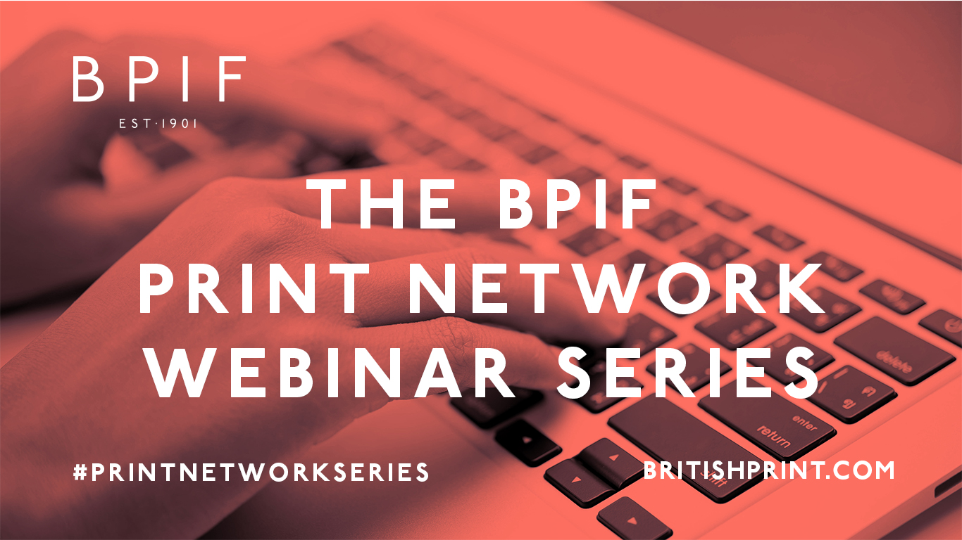 The BPIF Print Network Webinar Series 
