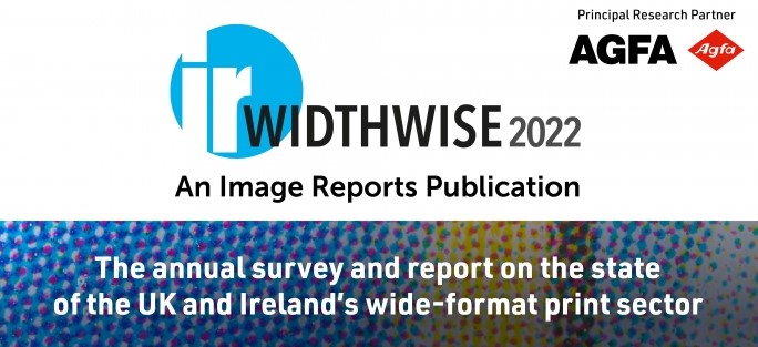 Widthwise 2022 - the state of the UK and Ireland's wide-format print sector